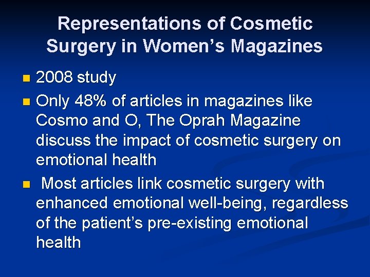 Representations of Cosmetic Surgery in Women’s Magazines 2008 study n Only 48% of articles