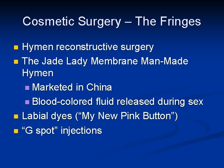 Cosmetic Surgery – The Fringes Hymen reconstructive surgery n The Jade Lady Membrane Man-Made