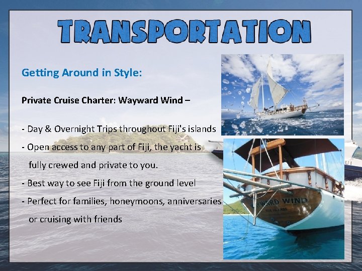 Getting Around in Style: Private Cruise Charter: Wayward Wind – - Day & Overnight
