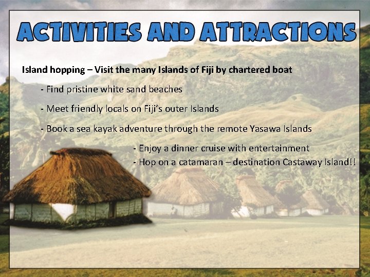 Island hopping – Visit the many Islands of Fiji by chartered boat - Find