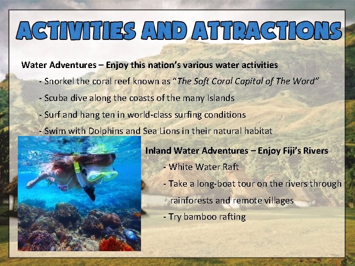 Water Adventures – Enjoy this nation’s various water activities - Snorkel the coral reef