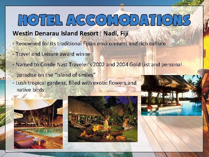 Westin Denarau Island Resort| Nadi, Fiji - Renowned for its traditional Fijian environment and