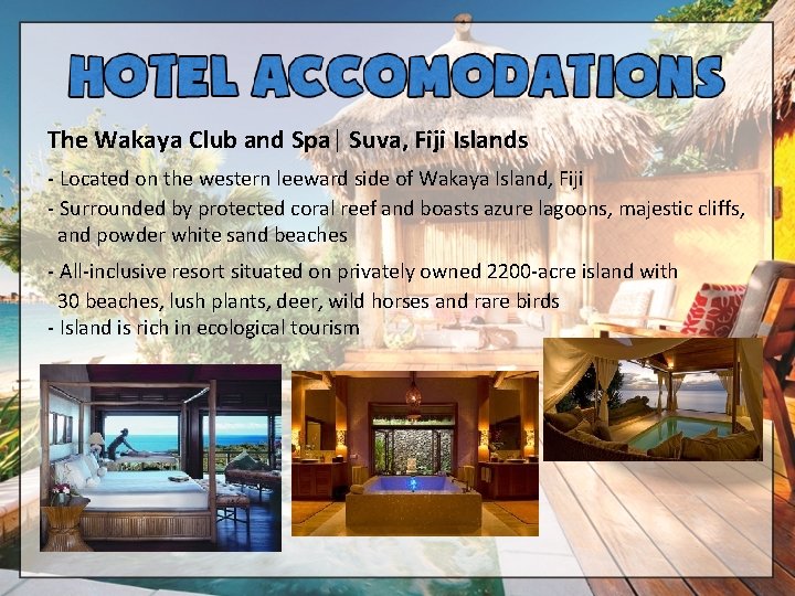 The Wakaya Club and Spa| Suva, Fiji Islands - Located on the western leeward