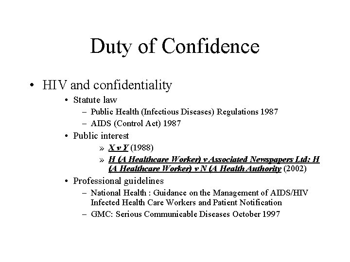 Duty of Confidence • HIV and confidentiality • Statute law – Public Health (Infectious