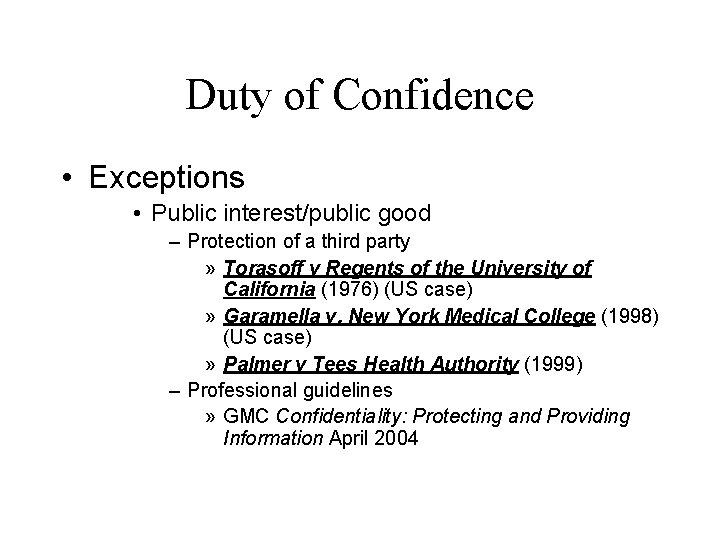 Duty of Confidence • Exceptions • Public interest/public good – Protection of a third