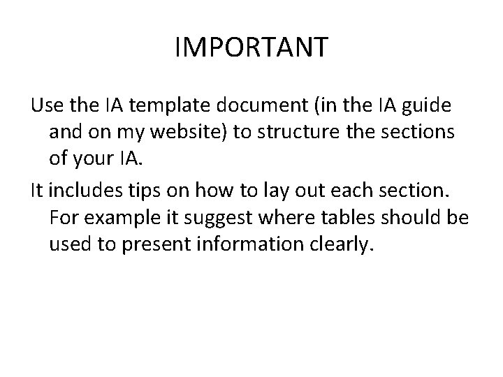 IMPORTANT Use the IA template document (in the IA guide and on my website)