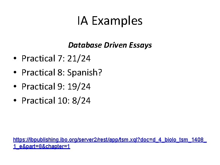 IA Examples Database Driven Essays • • Practical 7: 21/24 Practical 8: Spanish? Practical