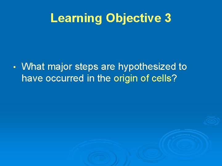 Learning Objective 3 • What major steps are hypothesized to have occurred in the Learning Objective 3 • What major steps are hypothesized to have occurred in the
