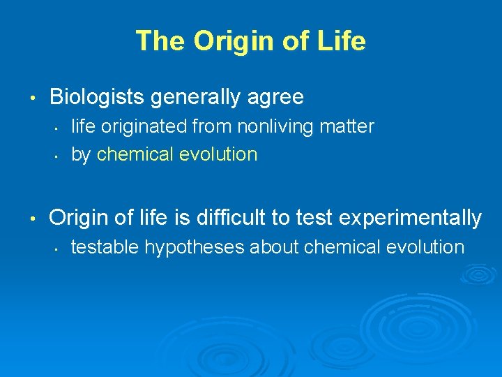 The Origin of Life • Biologists generally agree • • • life originated from The Origin of Life • Biologists generally agree • • • life originated from