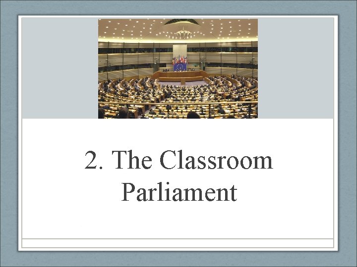 2. The Classroom Parliament 