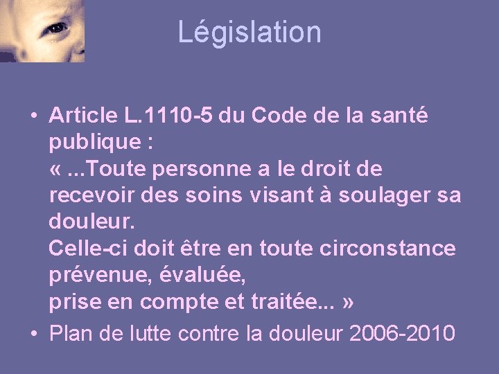 Législation • Article L. 1110 -5 du Code de la santé publique : «.