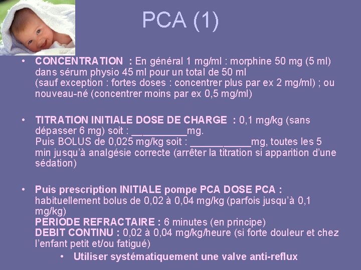 PCA (1) • CONCENTRATION : En général 1 mg/ml : morphine 50 mg (5