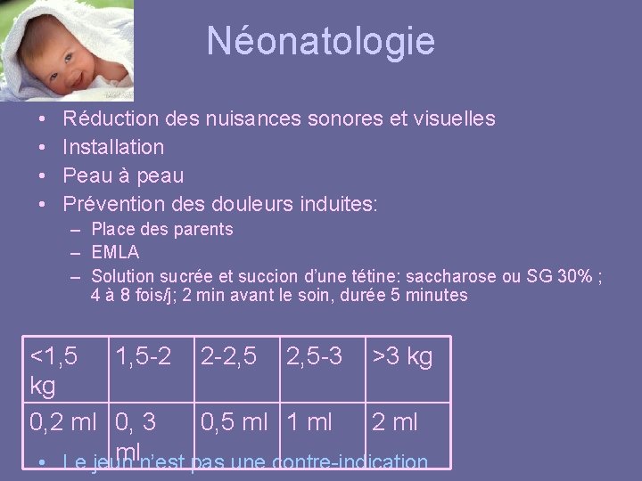 Néonatologie • • Réduction des nuisances sonores et visuelles Installation Peau à peau Prévention