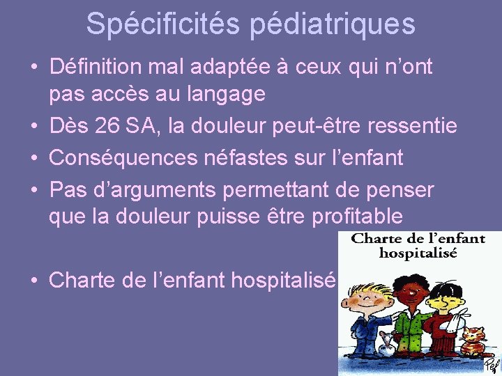 Spécificités pédiatriques • Définition mal adaptée à ceux qui n’ont pas accès au langage