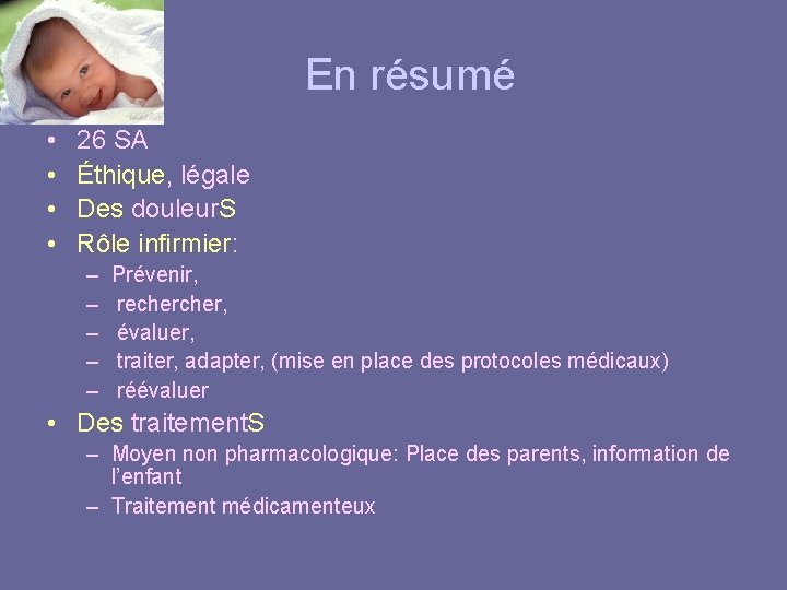 En résumé • • 26 SA Éthique, légale Des douleur. S Rôle infirmier: –