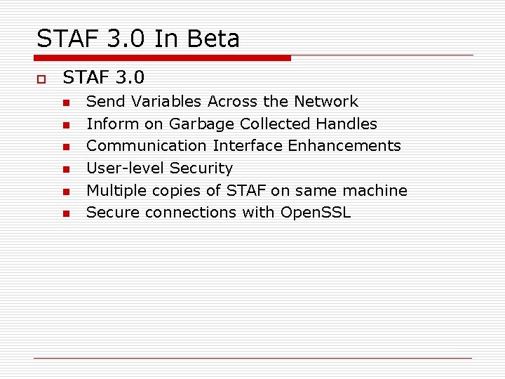 STAF 3. 0 In Beta o STAF 3. 0 n n n Send Variables