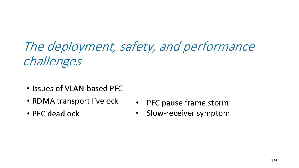 The deployment, safety, and performance challenges • Issues of VLAN-based PFC • RDMA transport