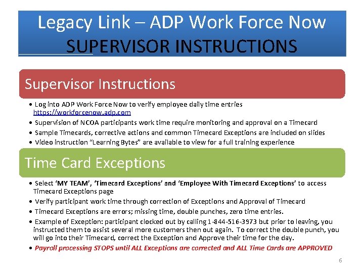 Legacy Link – ADP Work Force Now SUPERVISOR INSTRUCTIONS Supervisor Instructions • Log into