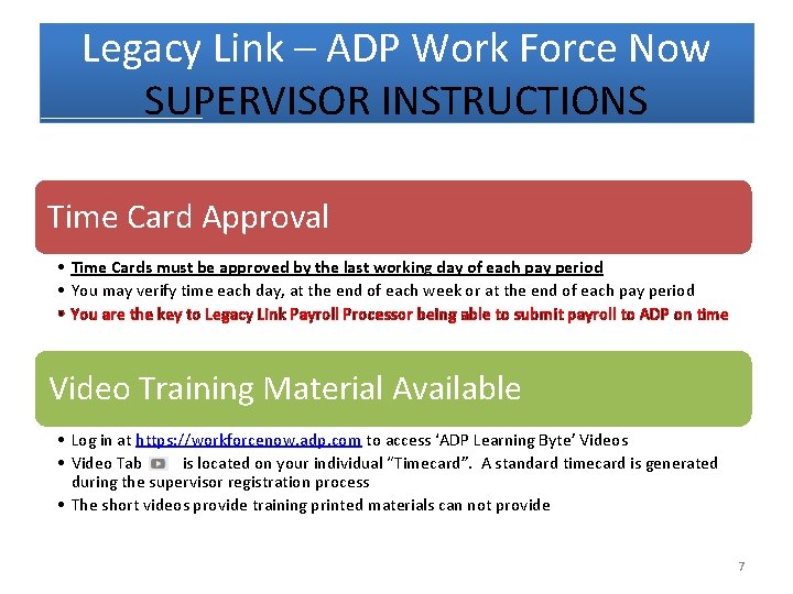 Legacy Link – ADP Work Force Now SUPERVISOR INSTRUCTIONS Time Card Approval • Time
