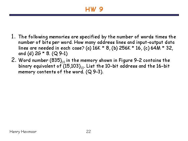 HW 9 1. 2. The following memories are specified by the number of words