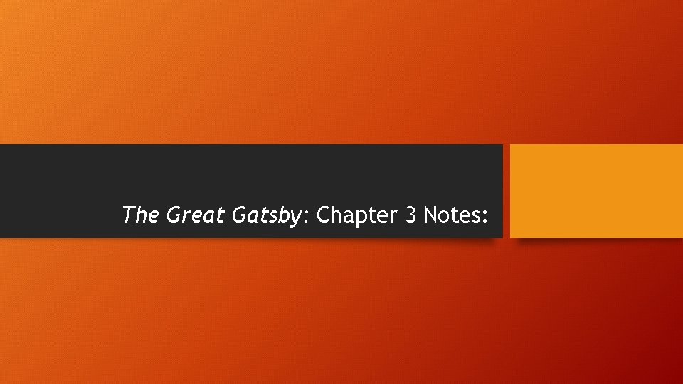 The Great Gatsby: Chapter 3 Notes: 