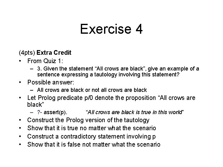 Exercise 4 (4 pts) Extra Credit • From Quiz 1: – 3. Given the