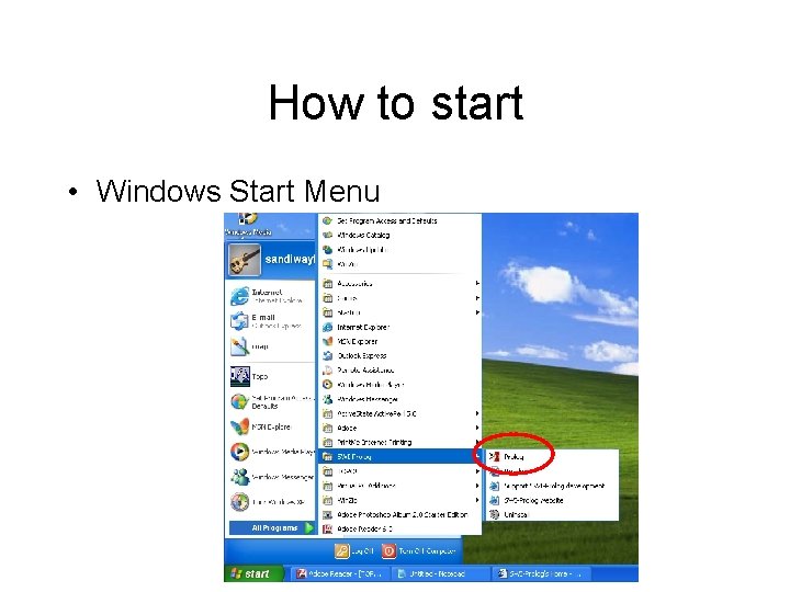 How to start • Windows Start Menu 