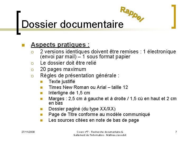 Dossier documentaire n Aspects pratiques : ¡ ¡ 2 versions identiques doivent être remises