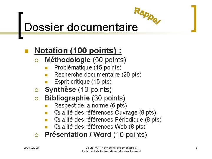 Dossier documentaire n Notation (100 points) : ¡ Méthodologie (50 points) n n n