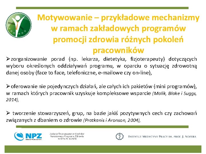 Motywowanie – przykładowe mechanizmy w ramach zakładowych programów promocji zdrowia różnych pokoleń pracowników Øzorganizowanie