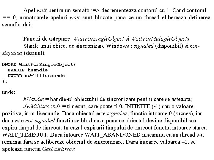 Apel wait pentru un semafor => decrementeaza contorul cu 1. Cand contorul == 0,