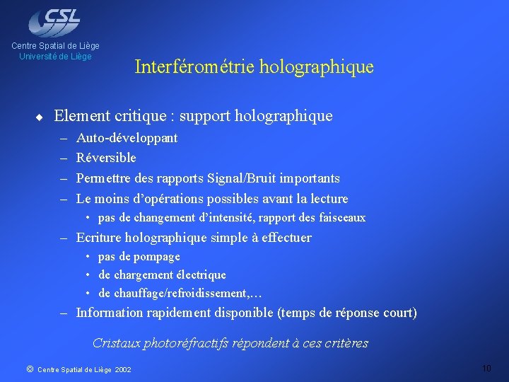 Centre Spatial de Liège Université de Liège ¨ Interférométrie holographique Element critique : support