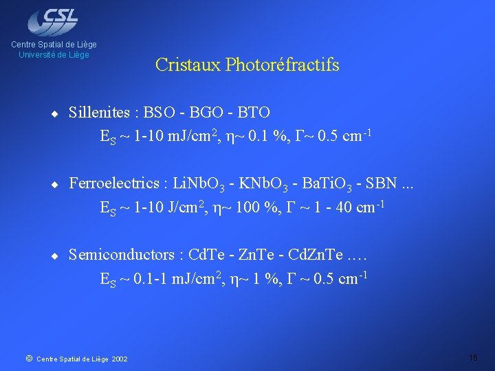 Centre Spatial de Liège Université de Liège © Cristaux Photoréfractifs ¨ Sillenites : BSO