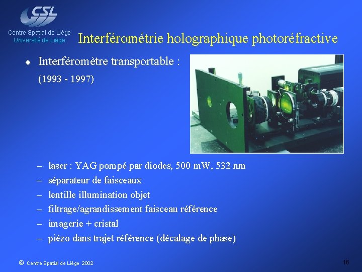 Centre Spatial de Liège Université de Liège ¨ Interférométrie holographique photoréfractive Interféromètre transportable :