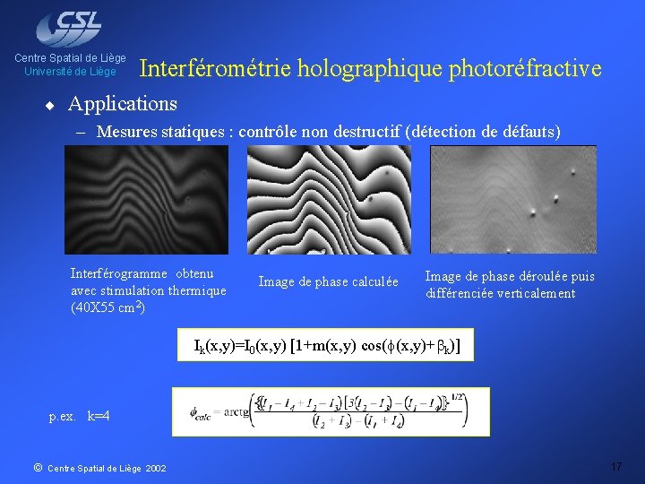 Centre Spatial de Liège Université de Liège ¨ Interférométrie holographique photoréfractive Applications – Mesures