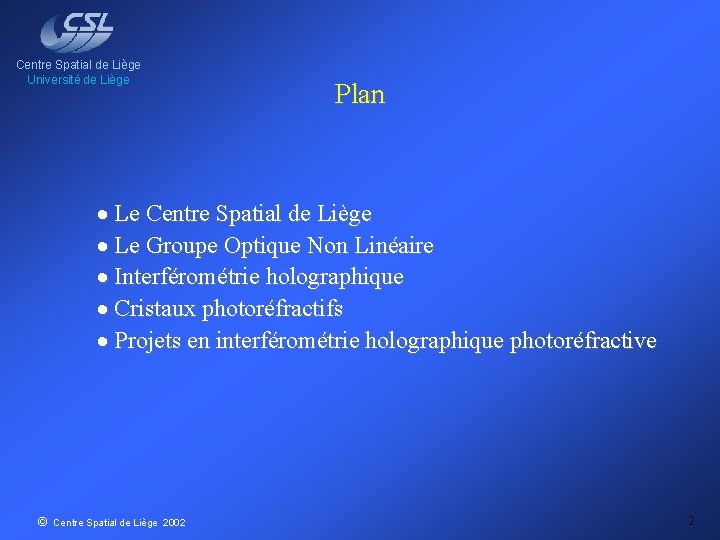 Centre Spatial de Liège Université de Liège Plan · Le Centre Spatial de Liège