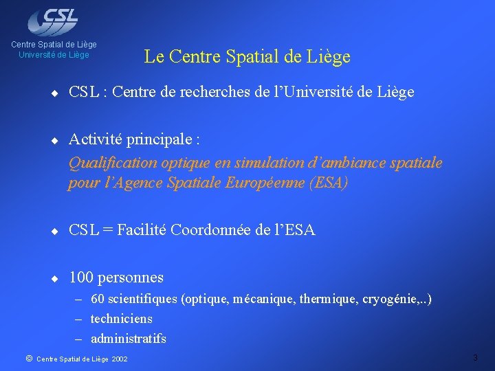 Centre Spatial de Liège Université de Liège Le Centre Spatial de Liège ¨ CSL