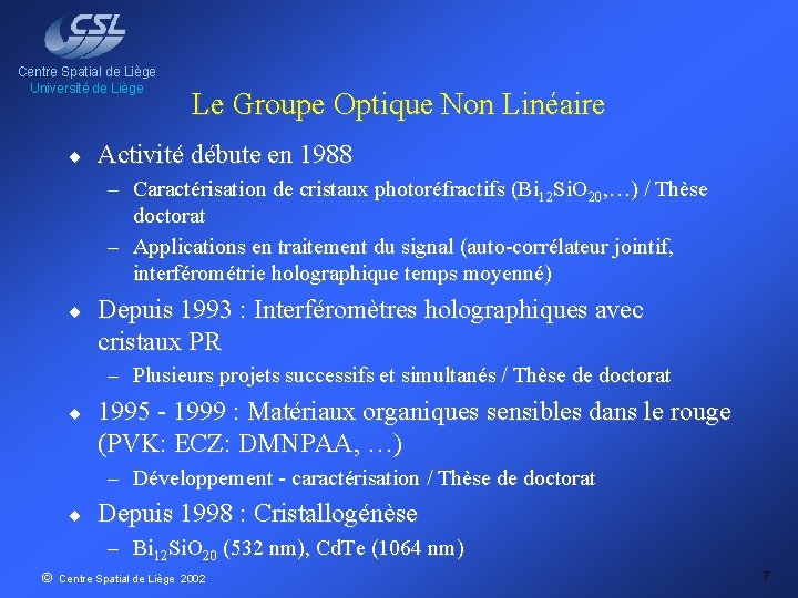 Centre Spatial de Liège Université de Liège ¨ Le Groupe Optique Non Linéaire Activité