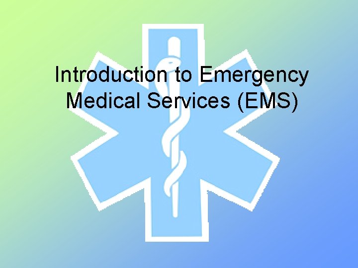 Introduction to Emergency Medical Services (EMS) 