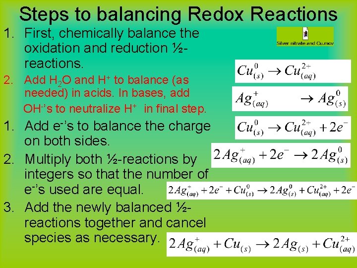 Steps to balancing Redox Reactions 1. First, chemically balance the oxidation and reduction ½reactions.