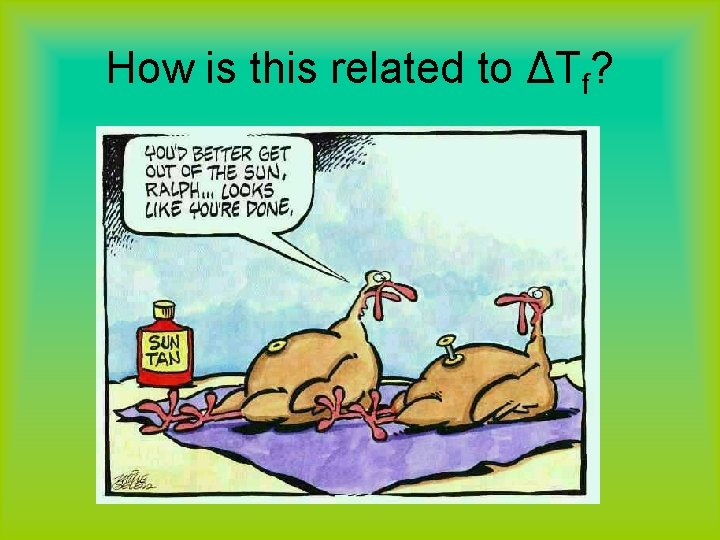 How is this related to ΔTf? 