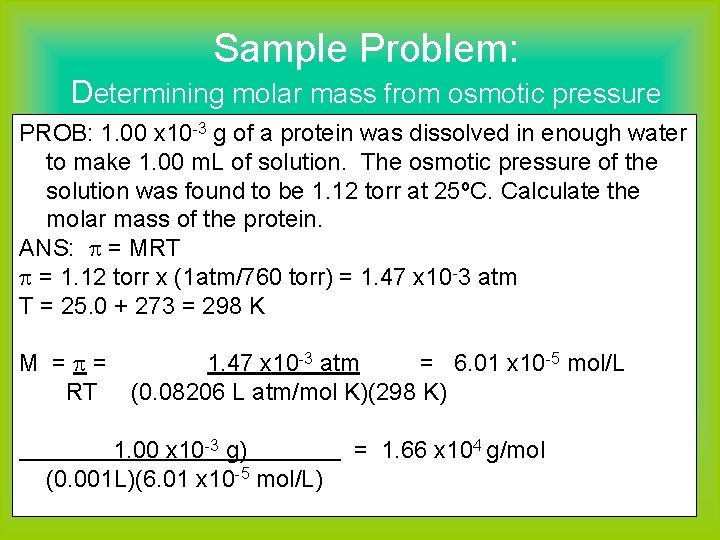 Sample Problem: Determining molar mass from osmotic pressure PROB: 1. 00 x 10 -3