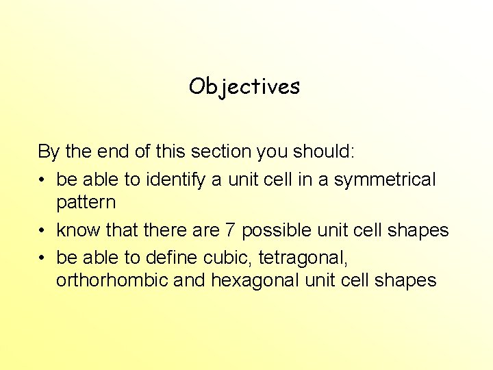 Objectives By the end of this section you should: • be able to identify Objectives By the end of this section you should: • be able to identify