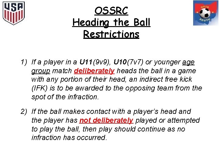 OSSRC Heading the Ball Restrictions 1) If a player in a U 11(9 v