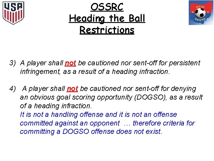 OSSRC Heading the Ball Restrictions 3) A player shall not be cautioned nor sent-off