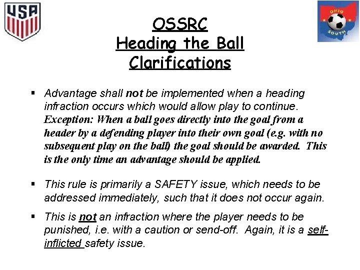 OSSRC Heading the Ball Clarifications § Advantage shall not be implemented when a heading