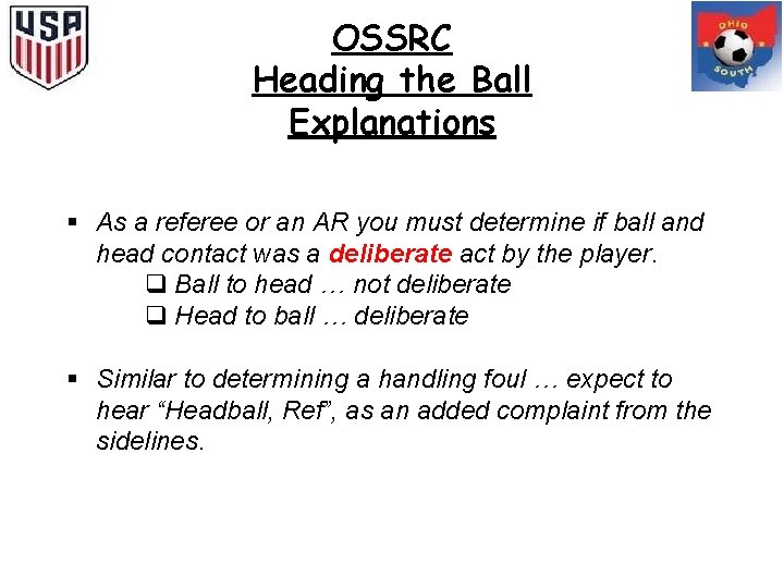 OSSRC Heading the Ball Explanations § As a referee or an AR you must