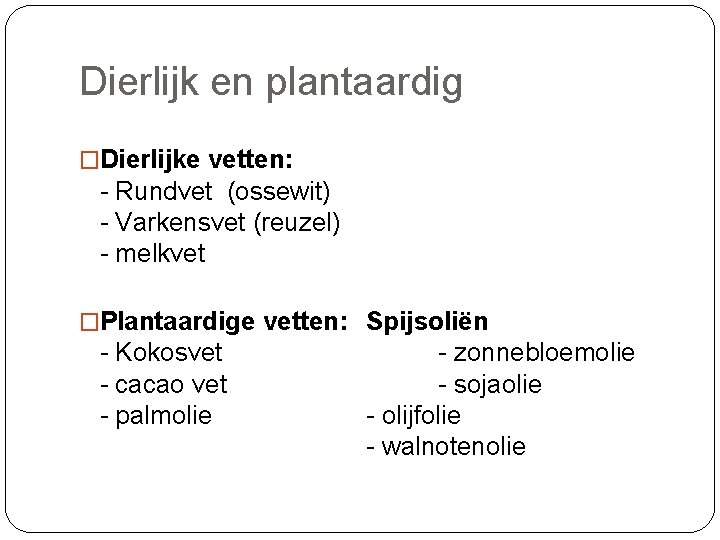 Wat Te Doen Vandaag Theorie Vetten Presentaties Vitaminemineraal