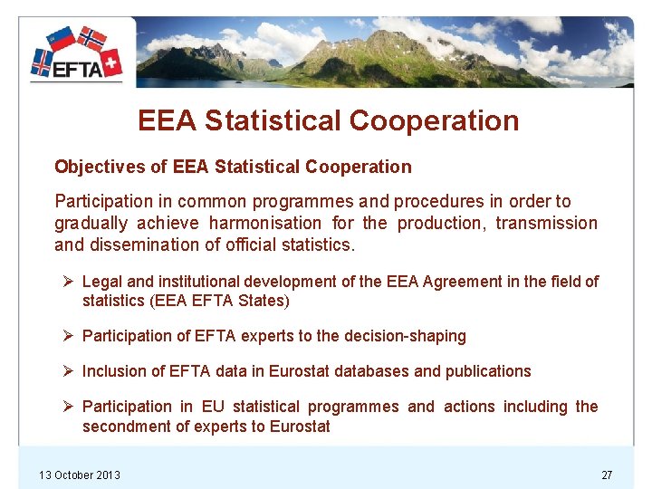 EEA Statistical Cooperation Objectives of EEA Statistical Cooperation Participation in common programmes and procedures