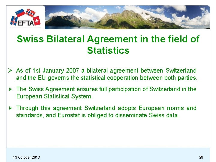 Swiss Bilateral Agreement in the field of Statistics Ø As of 1 st January